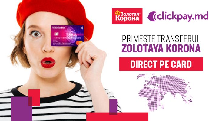 Am lansat serviciul nou pe Clickpay.md „Primeşte transfer Zolotaya Koronа”!